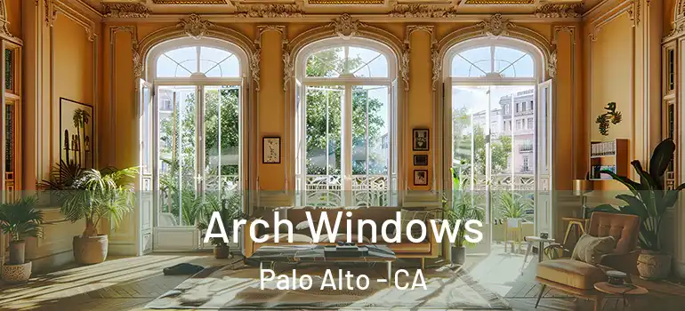  Arch Windows Palo Alto - CA