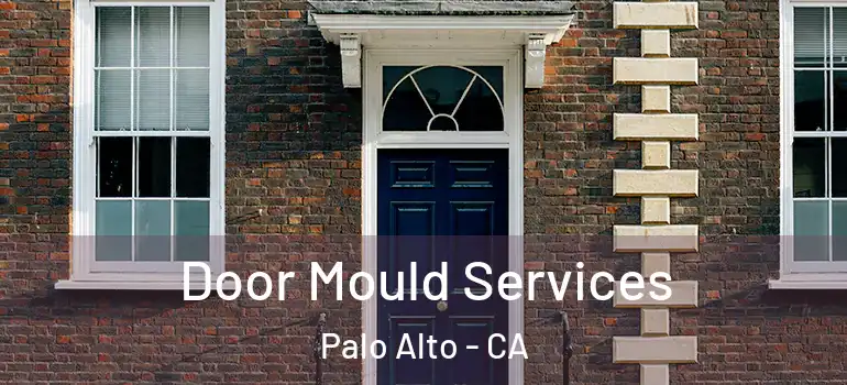  Door Mould Services Palo Alto - CA