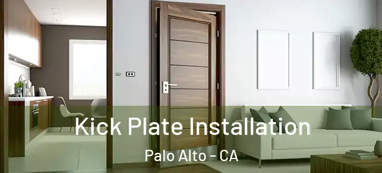  Kick Plate Installation Palo Alto - CA
