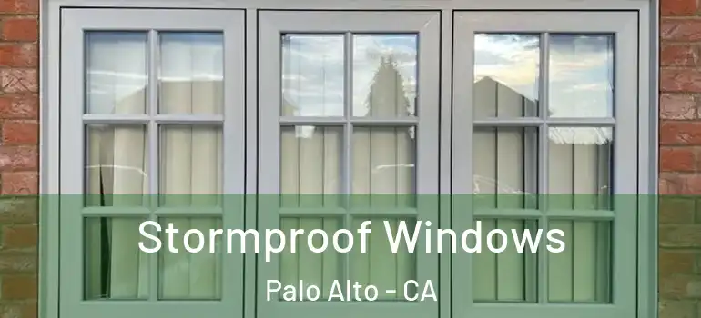  Stormproof Windows Palo Alto - CA