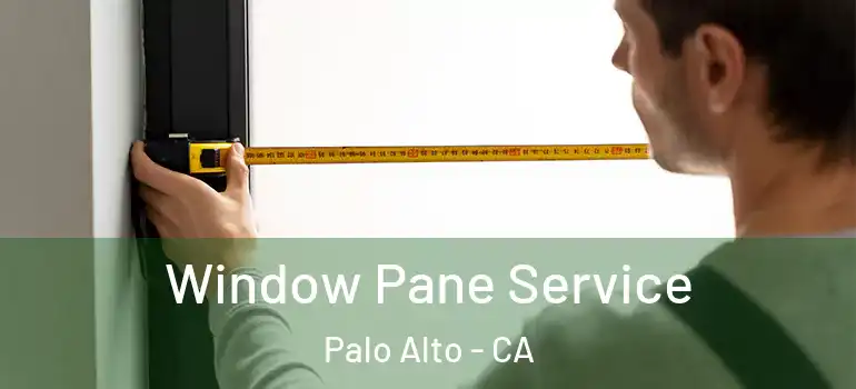  Window Pane Service Palo Alto - CA